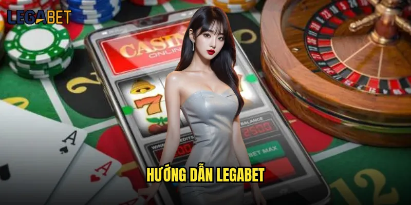 Hướng dẫn Legabet