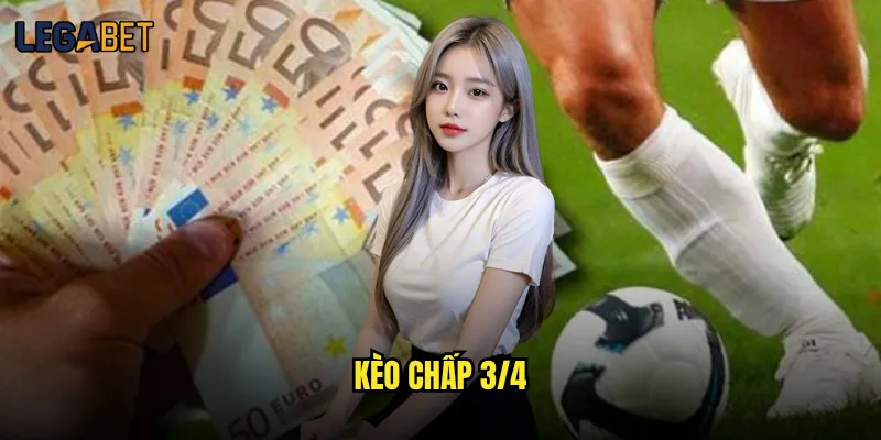 kèo chấp 3/4